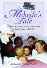 Midwifes Tale An Oral History From Handywoman to Professional Midwife
