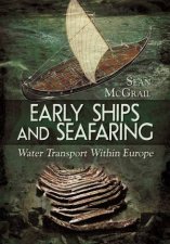 Early Ships and Seafaring European Water Transport