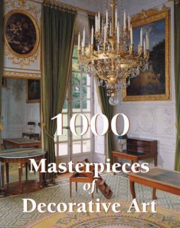 1000 Masterpieces of Decorative Art by Emile Bayard & Albert Jacquemart