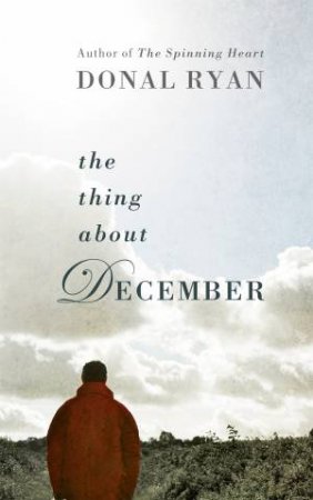 The Thing About December by Donal Ryan