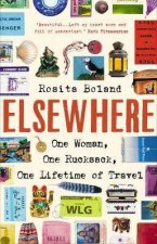 Elsewhere One Woman One Rucksack One Lifetime Of Travel