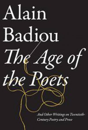 The Age of the Poets by Alain Badiou