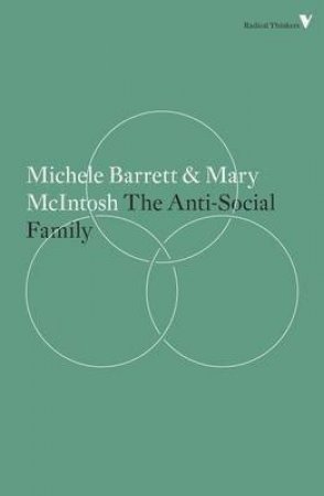 The Anti-Social Family by Michle Barrett & Mary McIntosh