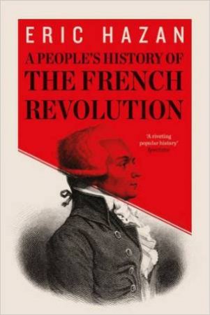 A People's History Of The French Revolution by Eric Hazan & David Fernbach
