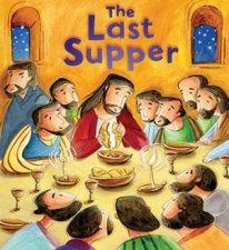 New Testament The Last Supper My First Bible Stories