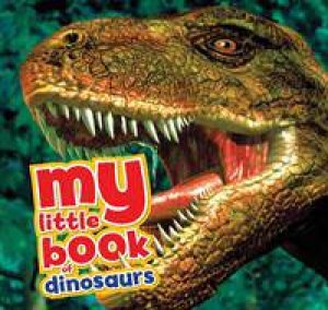 My Little Book of Dinosaurs by Dougal Dixon