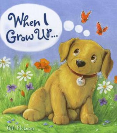 Storytime: When I Grow Up... by Gill McLean