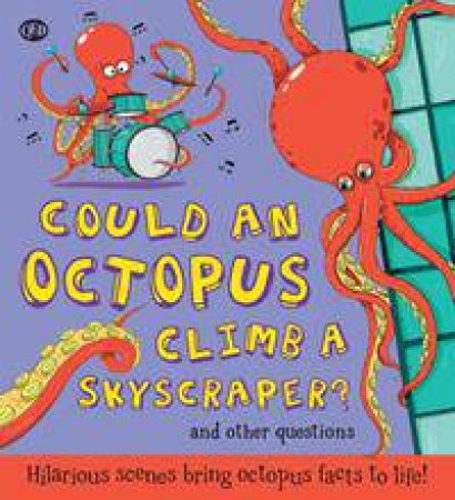 Could An Octopus Climb A Sky Scraper? by Camilla Bedoyere & Aleksei Bitskoff
