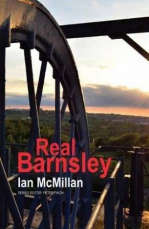 Real Barnsley by Ian McMillan