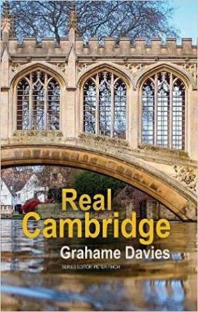 Real Cambridge by Grahame Davies