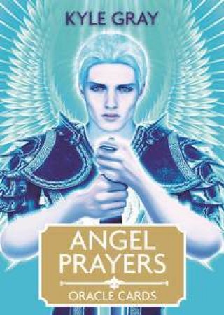 Angel Prayers Oracle Cards by Kyle Gray