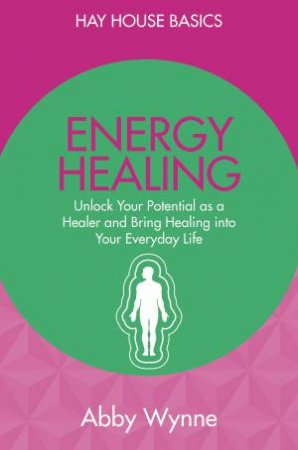 Energy Healing by Abby Wynne