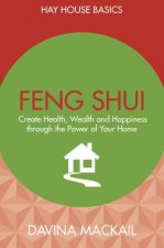 Feng Shui Create Health Wealth And Happiness Through The Power Of Your Home
