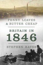 Penny Loaves and Butter Cheap Britain in 1846
