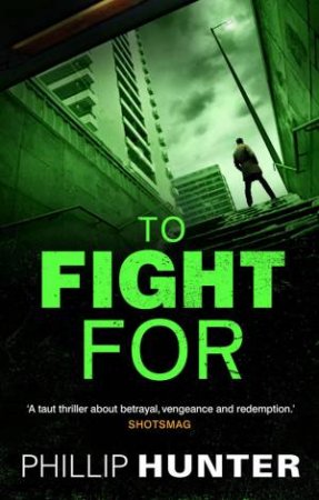 To Fight For by Phillip Hunter