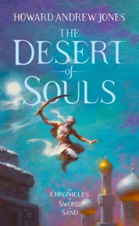 The Desert of Souls by Howard Andrew Jones