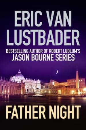Father Night by Eric Van Lustbader