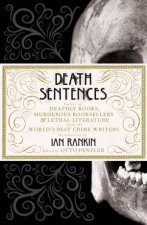 Death Sentences Stories of Deathly Books Murderous Booksellers and Lethal Literature