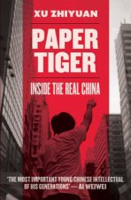 Paper Tiger Inside the Real China