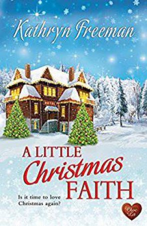 Little Christmas Faith by Kathryn Freeman