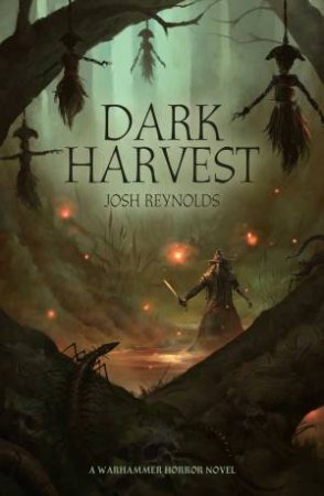 Warhammer Horror: Dark Harvest by Josh Reynolds