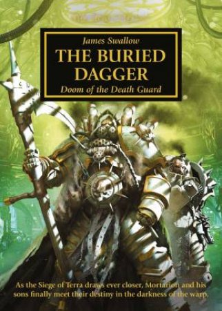 The Horus Heresy: The Buried Dagger by James Swallow