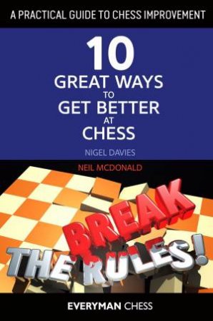 Practical Guide to Chess Improvement by Nigel Davies & Neil McDonald