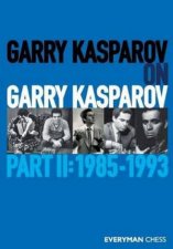 Garry Kasparov On Garry Kasparov Part 2