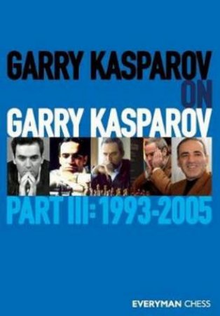 Garry Kasparov On Garry Kasparov by Garry Kasparov