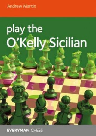Play The O'Kelly Sicilian by Andrew Martin