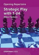 Opening Repertoire Strategic Play with 1 d4