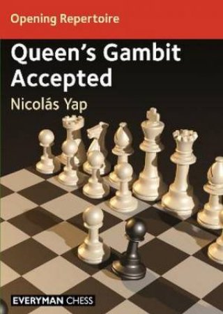 Opening Repertoire: Queen's Gambit Accepted by Nicolas Yap