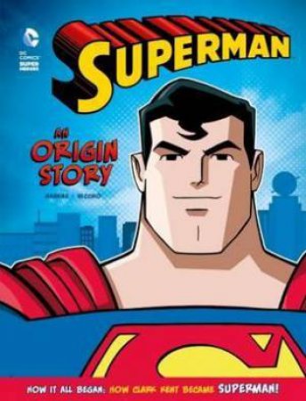 Superman: An Origin Story by Matthew K. Manning