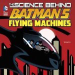 Science Behind Batman Flying Machines