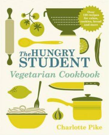 The Hungry Student Vegetarian Cookbook by Charlotte Pike