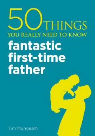 Fantastic First-Time Father by Tim Mungeam