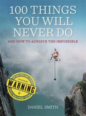 100 Things You Will Never Do by Daniel Smith