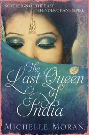 The Last Queen of India by Michelle Moran