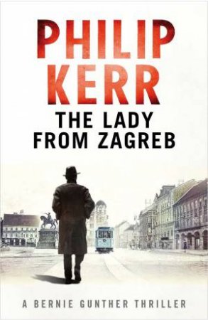 The Lady From Zagreb by Philip Kerr