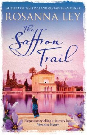 The Saffron Trail by Rosanna Ley