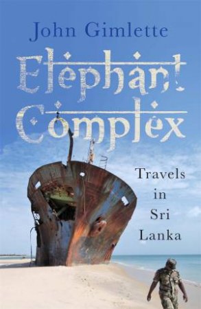Elephant Complex by John Gimlette