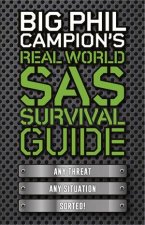 Big Phil Campions Real World SAS Survival Guide