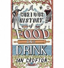 A Curious History of Food and Drink