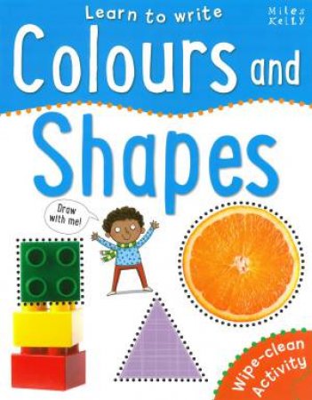 Learn To Write: Colours And Shapes by Various