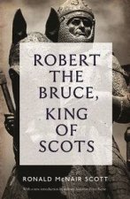 Robert The Bruce King Of Scots