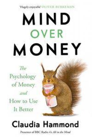 Mind Over Money by Claudia Hammond