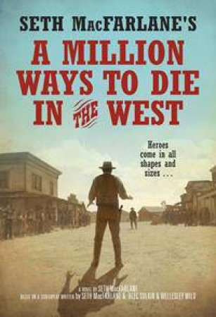 A Million Ways to Die in the West by Seth MacFarlane