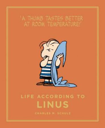 Peanuts Guide To Life: Life According to Linus by Charles M. Schulz