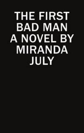 The First Bad Man by Miranda July