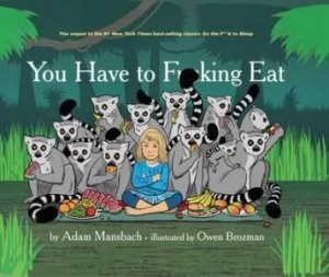 You Have To F**king Eat by Adam Mansbach
